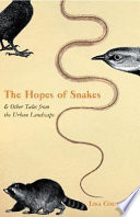 The Hopes of Snakes: And Other Tales from the Urban Landscape cover