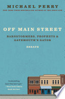 Off Main Street: Barnstormers, Prophets, and Gatemouth's Gator: Essays