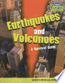 Earthquakes and Volcanoes--a Survival Guide: Earth's Physical Processes cover