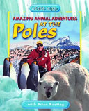 Amazing Animal Adventures at the Poles cover