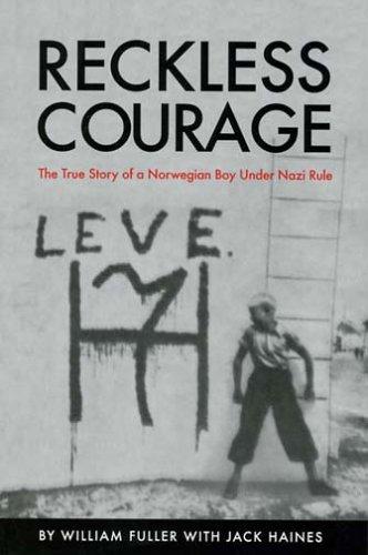 Reckless Courage: The True Story of A Norwegian Boy under Nazi Rule cover