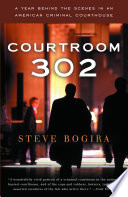 Courtroom 302: A Year Behind the Scenes in an American Criminal Courthouse cover