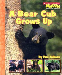 A Bear Cub Grows Up cover
