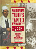 Sojourner Truth's "Ain't I a Woman?" Speech: A Primary Source Investigation cover