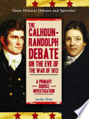The Calhoun-Randolph Debate On the Eve of the War of 1812: A Primary Source Investigation cover