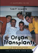 Organ Transplants: A Survival Guide for the Entire Family: The Ultimate Teen Guide cover
