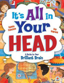 It's All in Your Head: A Guide to Your Brilliant Brain cover