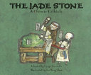 The Jade Stone: A Chinese Folktale cover