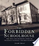 The Forbidden Schoolhouse: The True and Dramatic Story of Prudence Crandall and Her Students cover