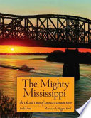 The Mighty Mississippi: The Life and Times of America's Greatest River cover