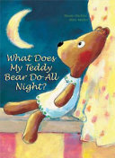 What Does My Teddy Bear Do All Night? cover