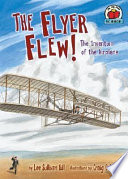 The Flyer Flew! The Invention of the Airplane cover