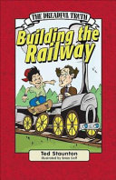 The Dreadful Truth: Building the Railway cover