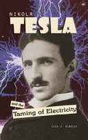 Nikola Tesla and the Taming of Electricity cover