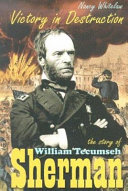 Victory in Destruction: The Story of William Tecumseh Sherman cover