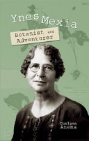Ynes Mexia, Botanist and Adventurer cover