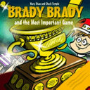 Brady Brady and the Most Important Game cover
