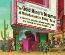 The Gold Miner's Daughter: A Melodramatic Fairytale cover