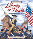 Liberty or Death: The American Revolution, 1763-1783 cover