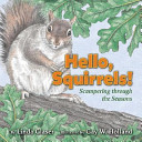 Hello, Squirrels! Scampering Through the Seasons cover