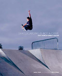 Skateboarding Is Not a Crime: 50 Years of Street Culture cover