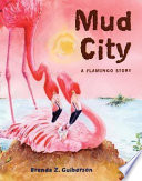 Mud City: A Flamingo Story cover
