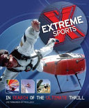 Extreme Sports: In Search of the Ultimate Thrill cover
