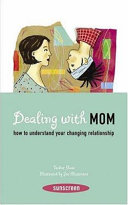 Dealing with Mom: How to Understand Your Changing Relationship cover