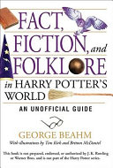 Fact, Fiction, and Folklore in Harry Potter's World: An Unofficial Guide