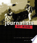 Journalists at Risk: Reporting America's Wars cover