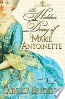 The Hidden Diary of Marie Antoinette: A Novel cover
