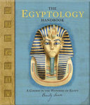 The Egyptology Handbook: A Course in the Wonders of Egypt cover