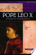 Pope Leo X: Opponent of the Reformation cover