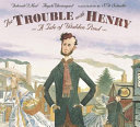 The Trouble with Henry: A Tale of Walden Pond cover