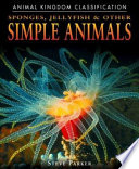 Sponges, Jellyfish & Other Simple Animals cover