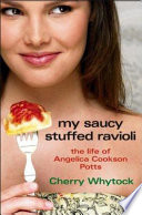 My Saucy Stuffed Ravioli: The Life of Angelica Cookson Potts cover