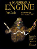 A Dangerous Engine: Benjamin Franklin, from Scientist to Diplomat cover