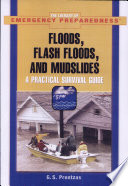Floods, Flash Floods, and Mudslides: A Practical Survival Guide cover