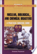 Nuclear, Biological, and Chemical Disasters: A Practical Survival Guide cover