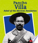 Pancho Villa: Rebel of the Mexican Revolution cover