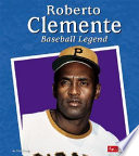 Roberto Clemente: Baseball Legend cover
