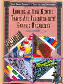 Looking at How Genetic Traits Are Inherited with Graphic Organizers cover