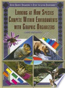 Looking at How Species Compete Within Environments with Graphic Organizers cover