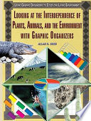 Looking at the Interdependence of Plants, Animals, and the Environment with Graphic Organizers cover