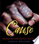 Cause: Reconstruction America, 1863-1877 cover
