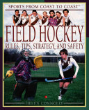 Field Hockey: Rules, Tips, Strategy, and Safety cover