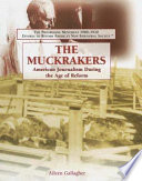 The Muckrakers: American Journalism During the Age of Reform cover