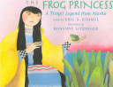The Frog Princess: A Tlingit Legend from Alaska cover