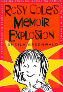 Rosy Cole's Memoir Explosion: A Heartbreaking Story about Losing Friends, Annoying Family, and Ruining Romance cover