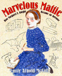 Marvelous Mattie: How Margaret E. Knight Became an Inventor cover